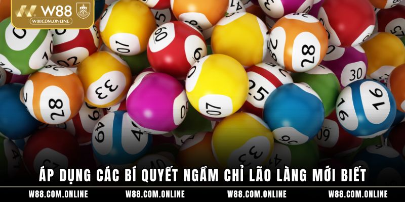 Áp dụng các bí quyết ngầm chỉ lão làng mới biết