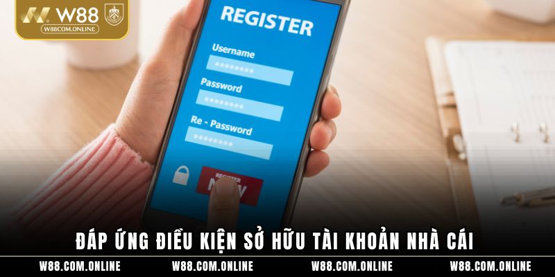 Đáp ứng điều kiện sở hữu tài khoản nhà cái 