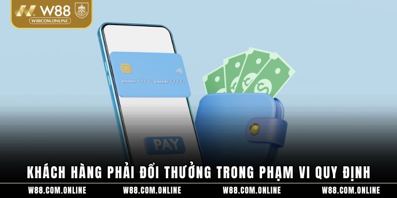 Khách hàng phải đổi thưởng trong phạm vi quy định