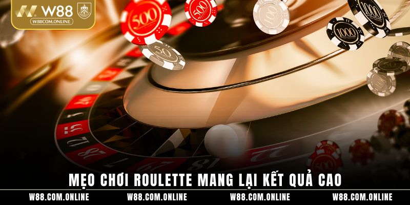 Mẹo chơi roulette mang lại kết quả cao