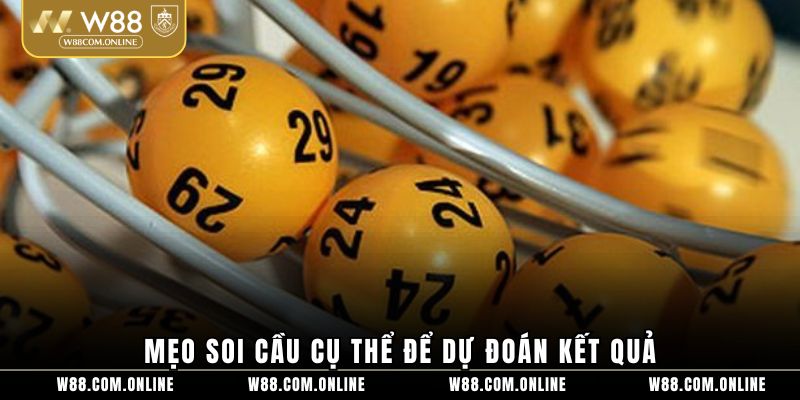 Mẹo soi cầu cụ thể để dự đoán kết quả