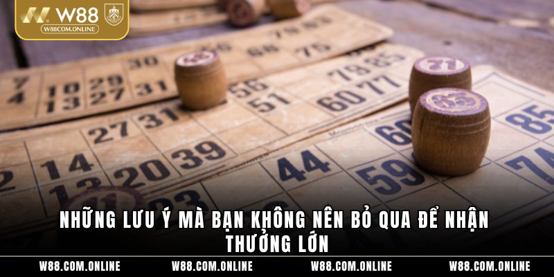 Những lưu ý mà bạn không nên bỏ qua để nhận thưởng lớn